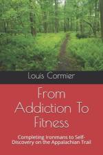 From Addiction To Fitness af Louis M Cormier
