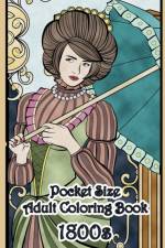 1800's Pocket Size Adult Coloring Book af Zenmaster Coloring Books