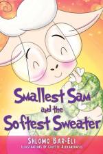 Smallest Sam and the Softest Sweater af Shlomo Bar-Eli