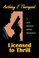 Licensed to Thrill af Anthony E Thorogood