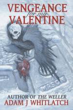 Vengeance For My Valentine af Adam J Whitlatch