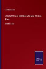Geschichte der Bildenden Kunste bei den Alten af Carl Schnaase