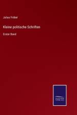 Kleine politische Schriften af Julius Froebel