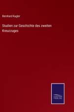 Studien zur Geschichte des zweiten Kreuzzuges af Bernhard Kugler