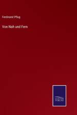 Von Nah und Fern af Ferdinand Pflug