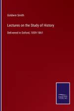 Lectures on the Study of History af Goldwin Smith