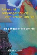 Leben ist lebensgefahrlich - vom ersten Tag an