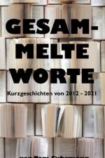 Gesammelte Worte af Tom Fuhrmann