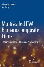 Multiscaled PVA Bionanocomposite Films af Mohanad Mousa