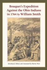 Bouquet’s Expedition Against the Ohio Indians in 1764 by William Smith