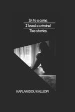 In to a coma and I loved a criminal .Two stories. af Kalliopi Kaplanidou