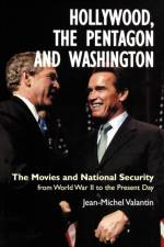 Hollywood, the Pentagon and Washington af Jean-Michel Valantin
