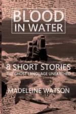 Blood in Water af Madeleine Watson