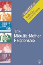 The Midwife-Mother Relationship af Mavis Kirkham