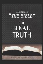 The Bible-The Real Truth af Trevor Marriott