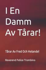 I En Damm Av Tarar! af Reverend Felice Trombino