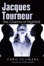 Jacques Tourneur af Chris Fujiwara