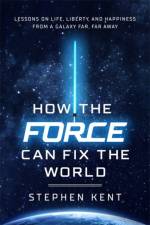 How the Force Can Fix the World af Stephen Kent