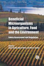 Beneficial Microorganisms in Agriculture, Food and the Environment