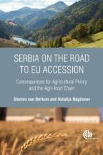 Serbia on the Road to EU Accession af Siemen (LEI-Wageningen UR van Berkum