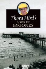 Thora Hird's Book of Bygones af Thora Hird