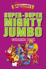 The Beginner's Bible Super-Duper, Mighty, Jumbo Coloring Book af The Beginner's Bible
