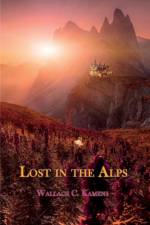 Lost in the Alps af Wallace C. Kamens