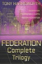 FEDERATION Complete Trilogy af Harmsworth Tony Harmsworth