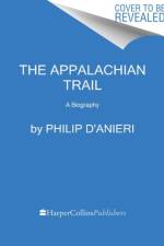The Appalachian Trail af Philip D'Anieri