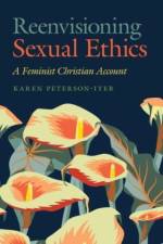Reenvisioning Sexual Ethics af Karen Peterson-Iyer