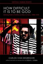 How Difficult It Is to Be God af Carlos Degregori