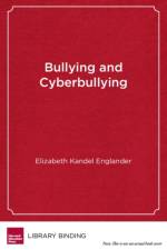 Bullying and Cyberbullying af Elizabeth Kandel Englander