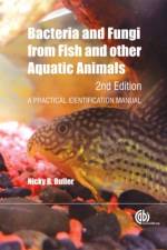 Bacteria and Fungi from Fish and Other Aquatic Animals af Nicky (Senior Laboratory Scientist Buller