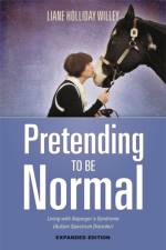Pretending to be Normal af Liane Holliday Willey