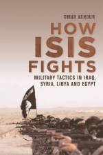 How Isis Fights af Omar Ashour