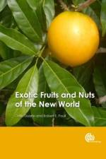 Exotic Fruits and Nuts of the New World af Odilo (Escuela Agricola Panamericana – El Zamorano Duarte
