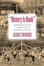 History Is Bunk af Jessie Swigger