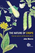 Nature of Crops, The af Professor John (Aberystwyth University Warren
