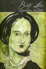 Brief Lives: Charlotte Bronte af Jessica Cox
