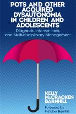 POTS and Other Acquired Dysautonomia in Children and Adolescents af Kelly McCracken Barnhill