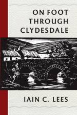 On Foot Through Clydesdale af Iain C. Lees