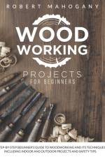 Woodworking Projects for Beginners af Mahogany Robert Mahogany