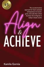 Align & Achieve af Kamila Gornia