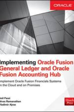 Implementing Oracle Fusion General Ledger and Oracle Fusion Accounting Hub af Anil Passi