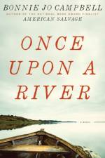 Once Upon a River af Bonnie Jo Campbell
