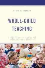 Whole-Child Teaching af James D. Trifone