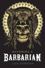 Becoming a Barbarian af Jack (University of York UK) Donovan