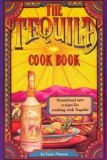 The Tequila Cook Book af Lynn Nusom