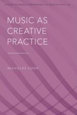 Music as Creative Practice af Nicholas (1684 Professor of Music Cook