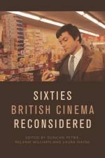 Sixties British Cinema Reconsidered af PETRIE DUNCAN